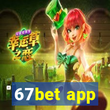 67bet app